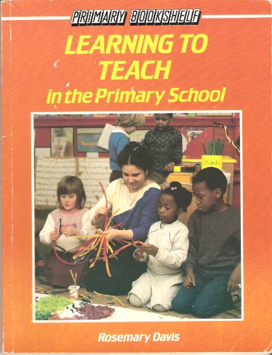 Stock image for Learning to Teach in the Primary School (Primary bookshelf) for sale by AwesomeBooks