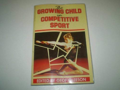 Beispielbild fr The Growing Child in Competitive Sport zum Verkauf von WorldofBooks