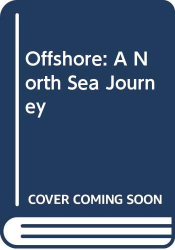 Beispielbild fr Offshore: A North Sea Journey zum Verkauf von WorldofBooks