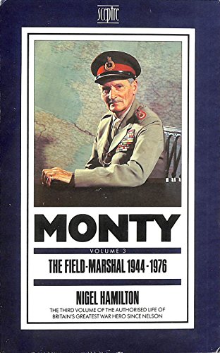 9780340407851: Monty: The Field Marshal 1944-1976