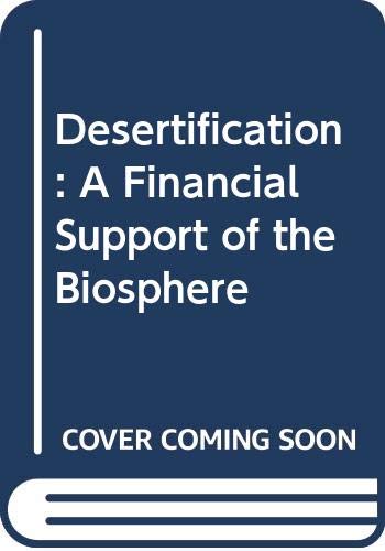 Imagen de archivo de Desertification : Financial Support for the Biosphere a la venta por PsychoBabel & Skoob Books