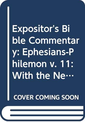 Beispielbild fr Ephesians-Philemon (v. 11) (Expositor's Bible Commentary: With the New International Version of the Holy Bible) zum Verkauf von AwesomeBooks