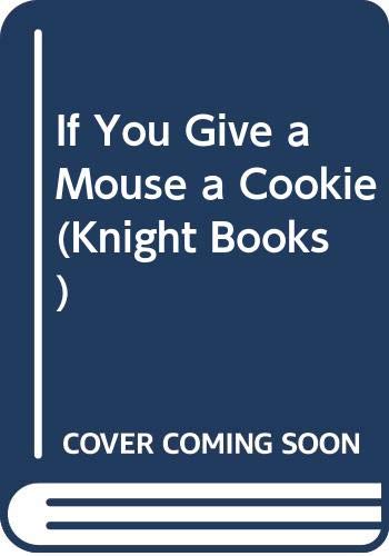 Stock image for If You Give a Mouse a Cookie (Knight Books) for sale by WorldofBooks