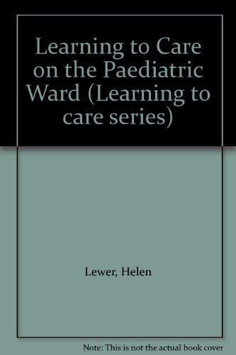 Stock image for Learning to Care on the Paediatric Ward for sale by PsychoBabel & Skoob Books