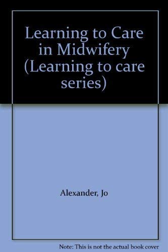 Beispielbild fr Learning to Care in Midwifery zum Verkauf von PsychoBabel & Skoob Books