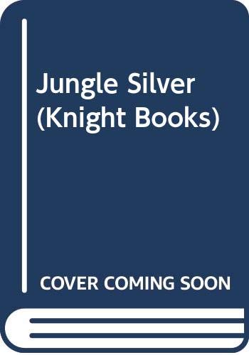 Stock image for Jungle Silver (Knight Books) for sale by AwesomeBooks