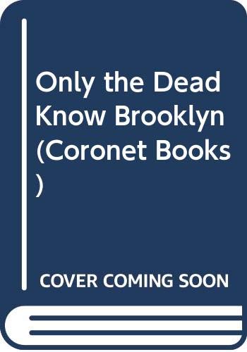 Imagen de archivo de Only the Dead Know Brooklyn (Coronet Books) a la venta por WorldofBooks