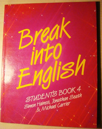 Imagen de archivo de Break Into English: Student's Book 4 a la venta por Books@Ruawai