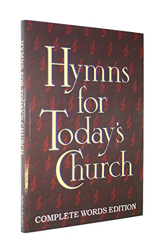 Beispielbild fr Hymns for Today's Church: Complete Words Edition zum Verkauf von MusicMagpie