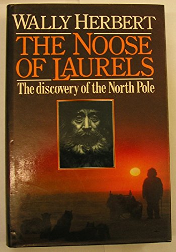 Beispielbild fr The Noose of Laurels: Discovery of the North Pole zum Verkauf von AwesomeBooks