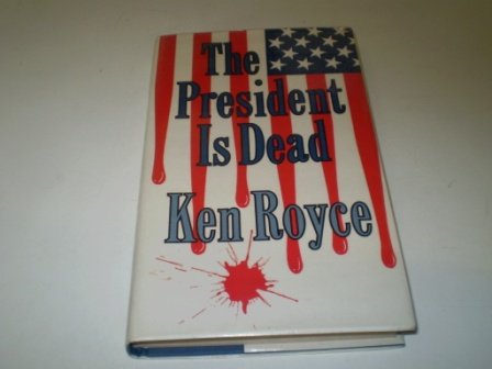 Stock image for The President is Dead for sale by WorldofBooks