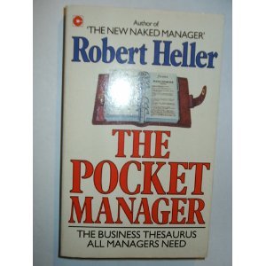 Beispielbild fr The Pocket Manager: An Alphabetical Reference Guide to Management (Coronet Books) Heller, Robert zum Verkauf von tomsshop.eu