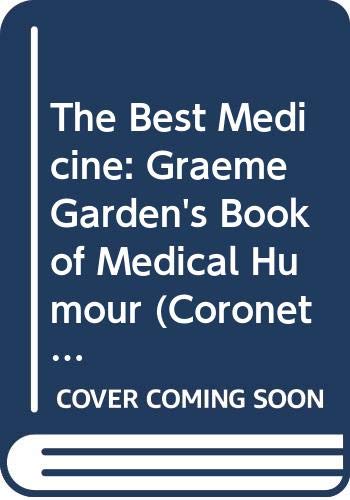 Stock image for The Best Medicine: Graeme Garden's Book of Medical Humour (Coronet Books) for sale by WorldofBooks