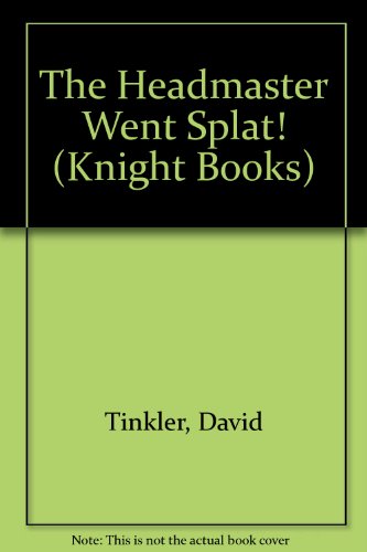 Stock image for The Headmaster Went Splat! (Knight Books) for sale by AwesomeBooks