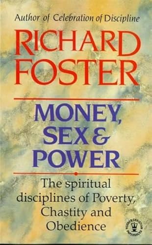 Imagen de archivo de Money, Sex And Power: The Challenge To The Disciplined Life a la venta por ThriftBooks-Dallas