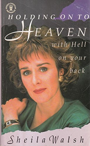 9780340414996: Holding Onto Heaven with Hell on Your Back