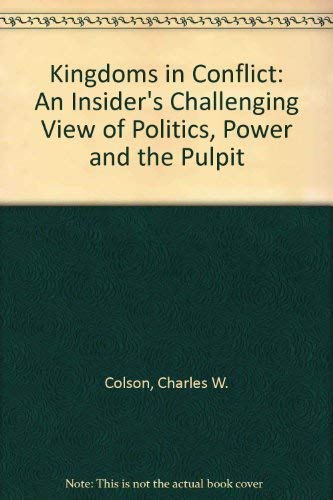 Imagen de archivo de Kingdoms in Conflict: An Insider's Challenging View of Politics, Power and the Pulpit a la venta por medimops