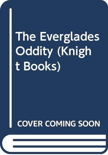 Beispielbild fr The Everglades Oddity (Knight Books) zum Verkauf von medimops