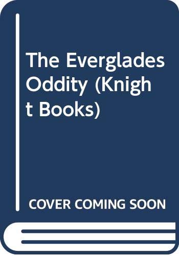 Stock image for The Everglades Oddity (Knight Books) for sale by medimops