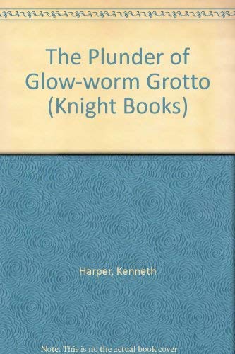 9780340415351: The Plunder of Glow-worm Grotto (Knight Books)