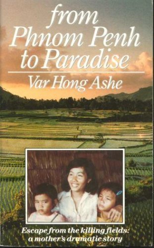 Stock image for From Phnom Penh to Paradise: Escape from Cambodia for sale by WorldofBooks