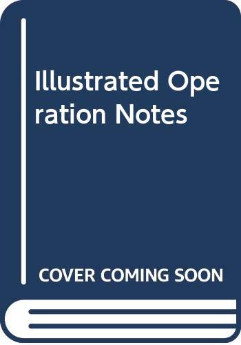 Stock image for Illustrated Operation Notes for sale by WorldofBooks