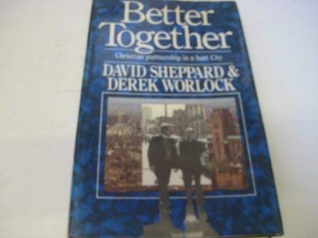 Stock image for Better Together: Christian Partnership in a Hurt City for sale by Redruth Book Shop