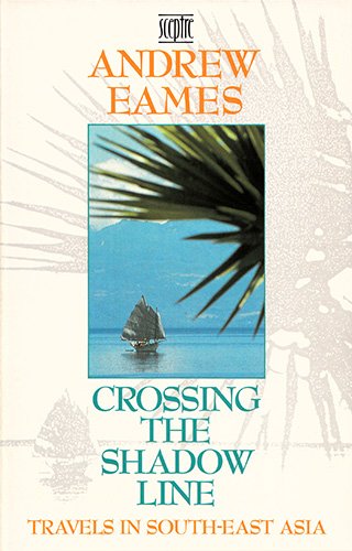 9780340421482: Crossing the Shadow Line: Travels in South-east Asia [Idioma Ingls]