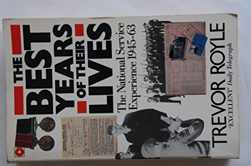 Stock image for The Best Years of Their Lives: National Service Experience, 1945-63 (Coronet Books) for sale by AwesomeBooks