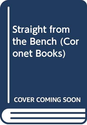 9780340422717: Straight from the Bench (Coronet Books)