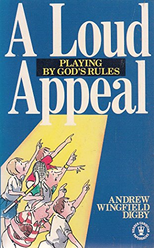 Imagen de archivo de A Loud Appeal: Playing by God's Rules a la venta por WorldofBooks