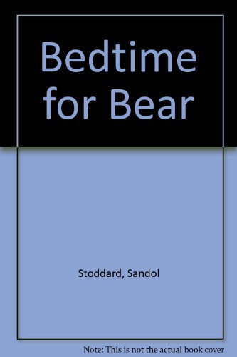 Bedtime for Bear (9780340423417) by Sandol Stoddard Warburg