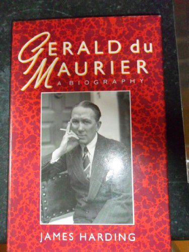 Stock image for Gerald Du Maurier: The Last Actor Manager for sale by Books From California