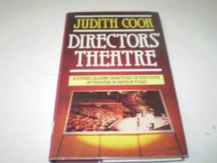 Imagen de archivo de Directors' Theatre : Sixteen Leading Directors on the State of Theatre in Britain Today a la venta por Better World Books