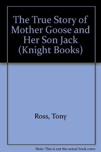 9780340423851: The True Story of Mother Goose and Her Son Jack (Knight Books)