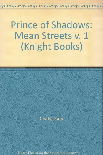 Prince of Shadows 1: Mean Streets (9780340423905) by Chalk, Gary; Kerrigan, David