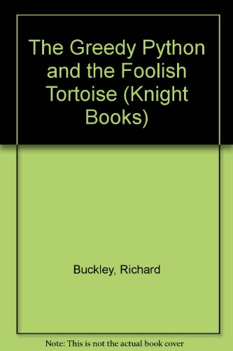 Imagen de archivo de The Greedy Python and the Foolish Tortoise (Knight Books) a la venta por MusicMagpie
