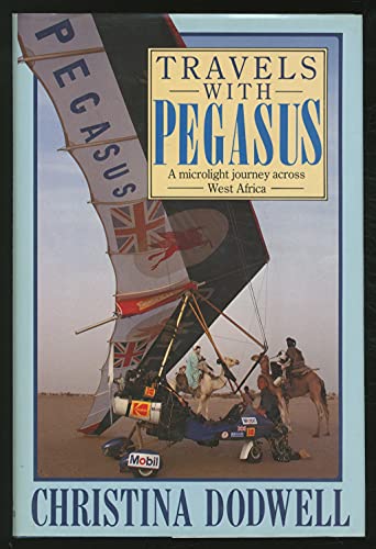 9780340425022: Travels with Pegasus: Microlight Journey Across West Africa [Lingua Inglese]