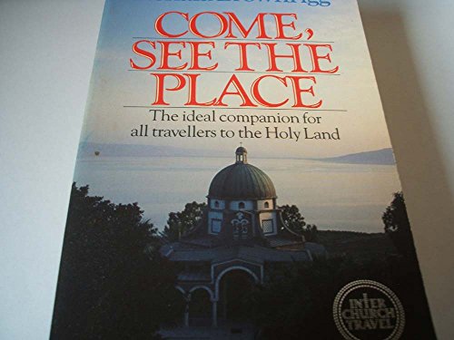 Beispielbild fr Come, See the Place: Pilgrim Guide to the Holy Land zum Verkauf von WorldofBooks