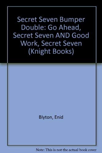 Stock image for Secret Seven Bumper Double: Go Ahead, Secret Seven AND Good Work, Secret Seven (Knight Books) for sale by AwesomeBooks