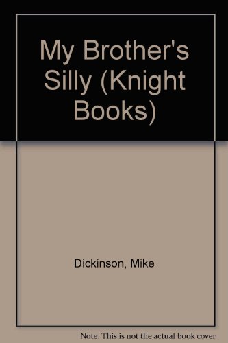 Beispielbild fr My Brother's Silly (Knight Books) zum Verkauf von Phatpocket Limited