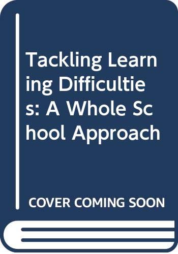 Beispielbild fr Tackling Learning Difficulties: A Whole School Approach zum Verkauf von Reuseabook