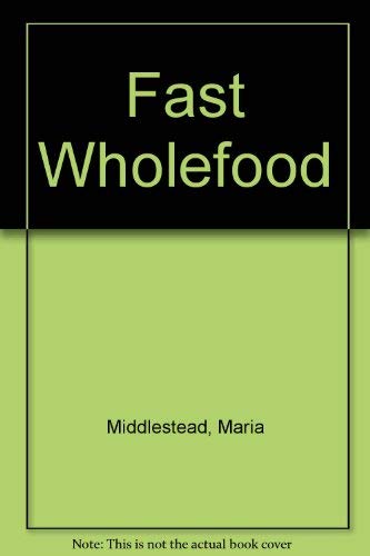 Beispielbild fr Fast Whole Food zum Verkauf von AwesomeBooks