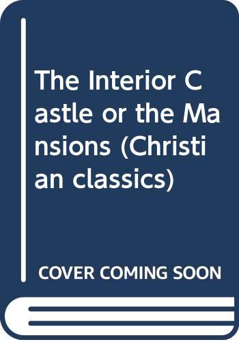 Stock image for The Interior Castle or the Mansions (Christian classics) for sale by WorldofBooks