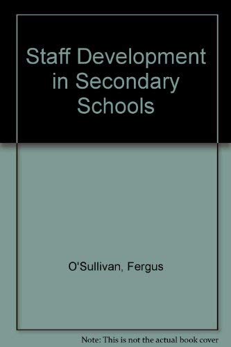 Staff Development in Secondary Schools (9780340427712) by Reid, Ken; Jones, Ken; O'Sullivan, Fergus