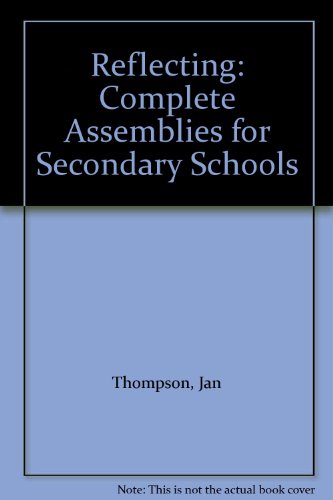 Beispielbild fr Reflecting: Complete Assemblies for Secondary Schools zum Verkauf von WorldofBooks