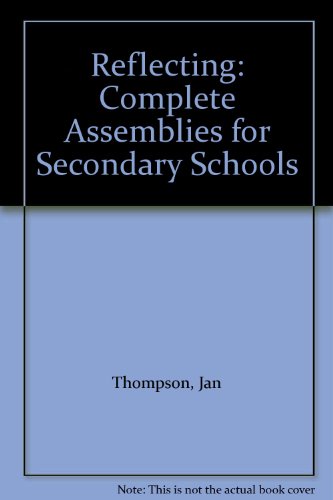 Stock image for Reflecting: Complete Assemblies for Secondary Schools for sale by WorldofBooks