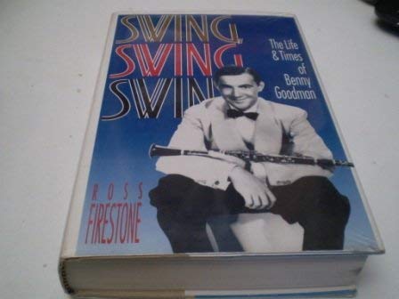 Beispielbild fr Swing, Swing, Swing:The Life and Times of Benny Goodman zum Verkauf von WorldofBooks