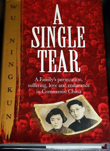 Stock image for A Single Tear: A Family's Persecution, Love and Endurance in Communist China for sale by GoldBooks