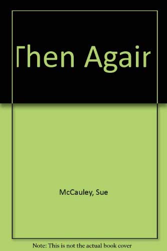 Then Again (9780340431054) by McCauley, Sue